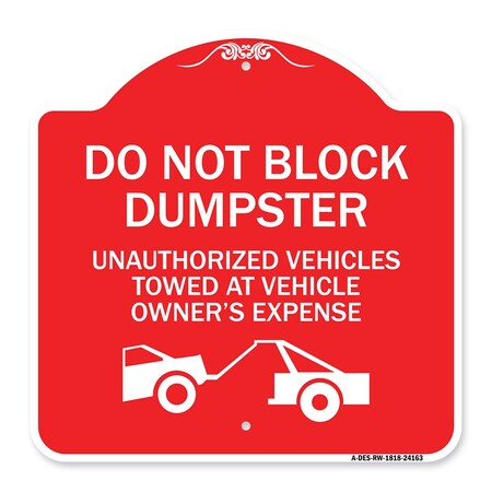 Signmission Do Not Block Dumpster Unauthorized Vehicles Towed at Owner Expense with Graphic, A-DES-RW-1818-24163 A-DES-RW-1818-24163